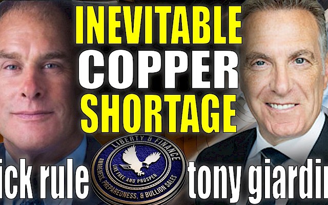Inevitable copper shortage: A conversation with Rick Rule & Tony Giardini